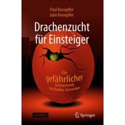 Drachenzucht fur Einsteiger: Ein "gefahrlicher" Zeitvertreib fur Hobby-Genetiker