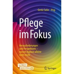 Pflege im Fokus: Herausforderungen und Perspektiven - warum Applaus alleine nicht reicht