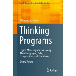 Thinking Programs: Logical Modeling and Reasoning About Languages, Data, Computations, and Executions