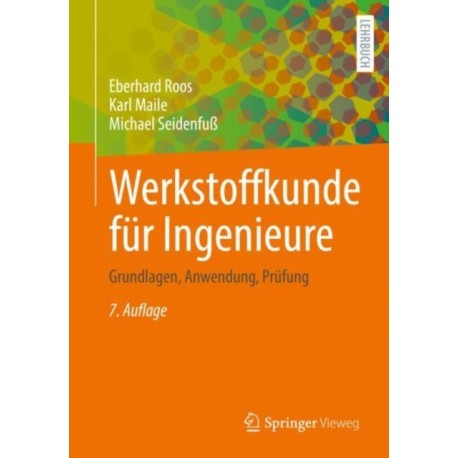 Werkstoffkunde fur Ingenieure: Grundlagen, Anwendung, Prufung