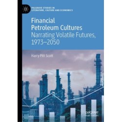 Financial Petroleum Cultures: Narrating Volatile Futures, 1973–2050
