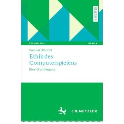 Ethik des Computerspielens: Eine Grundlegung