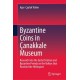 Byzantine Coins in Canakkale Museum: Research into the Early Christian and Byzantine Periods on the Valleys that Reached the Hellespont