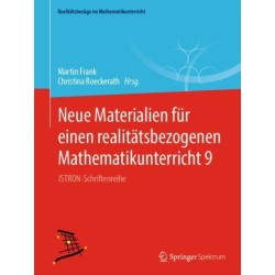 Neue Materialien fur einen realitatsbezogenen Mathematikunterricht 9: ISTRON-Schriftenreihe