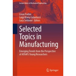 Selected Topics in Manufacturing: Emerging Trends from the Perspective of AITeM's Young Researchers