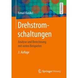 Drehstromschaltungen: Analyse und Berechnung mit vielen Beispielen
