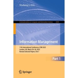 Information Management: 11th International Conference, ICIM 2025, London, UK, March 28–30, 2025, Revised Selected Papers, Part I