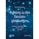 Aufstieg zu den Einsteingleichungen: Raumzeit, Gravitationswellen, Schwarze Locher und mehr