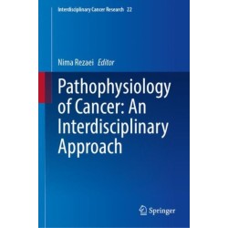 Pathophysiology of Cancer: An Interdisciplinary Approach