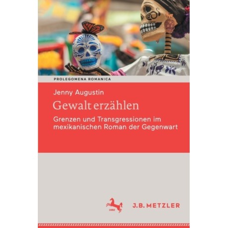 Gewalt erzahlen: Grenzen und Transgressionen im mexikanischen Roman der Gegenwart
