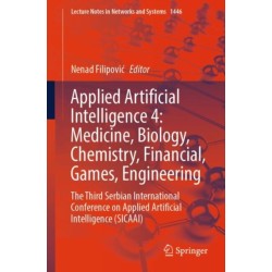 Applied Artificial Intelligence 4: Medicine, Biology, Chemistry, Financial, Games, Engineering: The Third Serbian International Conference on Applied Artificial Intelligence (SICAAI)