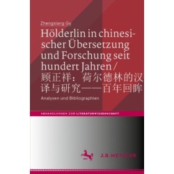Holderlin in chinesischer Ubersetzung und Forschung seit hundert Jahren / ???:??????????——????: Analysen und Bibliographien