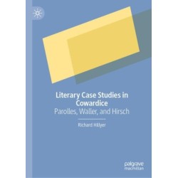 Literary Case Studies in Cowardice: Parolles, Waller, and Hirsch