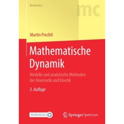 Mathematische Dynamik: Modelle und analytische Methoden der Kinematik und Kinetik