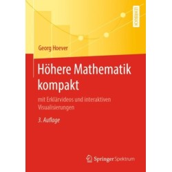 Hohere Mathematik kompakt: mit Erklarvideos und interaktiven Visualisierungen