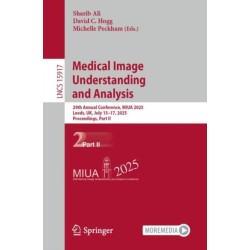 Medical Image Understanding and Analysis: 29th Annual Conference, MIUA 2025, Leeds, UK, July 15–17, 2025, Proceedings, Part II