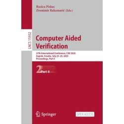 Computer Aided Verification: 37th International Conference, CAV 2025, Zagreb, Croatia, July 23-25, 2025, Proceedings, Part II