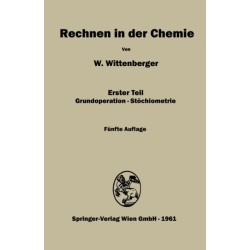 Rechnen in der Chemie: Erster Teil Grundoperationen-Stochiometrie