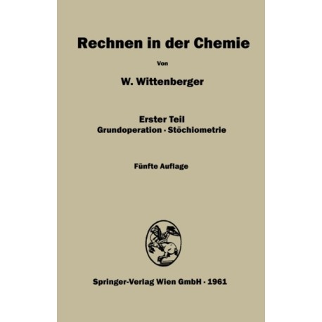 Rechnen in der Chemie: Erster Teil Grundoperationen-Stochiometrie