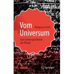 Vom Universum: Eine Geistesgeschichte der Physik