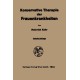 Konservative Therapie der Frauenkrankheiten: Anzeigen, Grenzen und Methoden Einschliesslich der Rezeptur