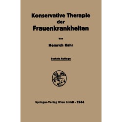 Konservative Therapie der Frauenkrankheiten: Anzeigen, Grenzen und Methoden Einschliesslich der Rezeptur