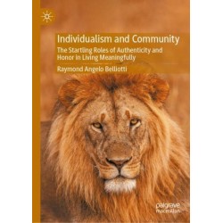Individualism and Community: The Startling Roles of Authenticity and Honor in Living Meaningfully