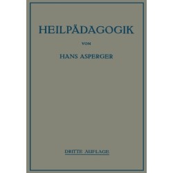 Heilpadagogik: Einfuhrung in d. Psychopathologie d. Kindes f. Arzte, Lehrer, Psychologen, Richter u. Fursorgerinnen