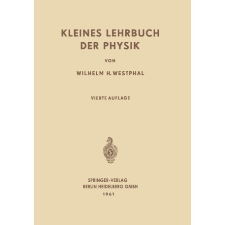 Kleines Lehrbuch der Physik: Ohne Anwendung Hoherer Mathematik