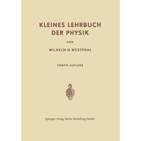 Kleines Lehrbuch der Physik: Ohne Anwendung Hoherer Mathematik