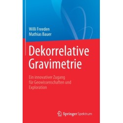 Dekorrelative Gravimetrie: Ein innovativer Zugang fur Geowissenschaften und Exploration