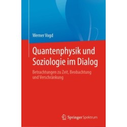 Quantenphysik und Soziologie im Dialog: Betrachtungen zu Zeit, Beobachtung und Verschrankung