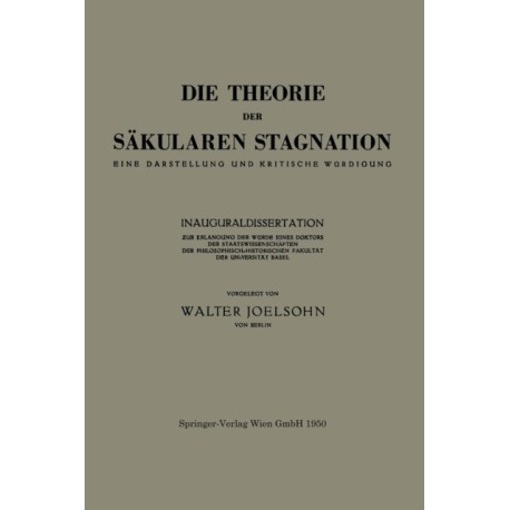 Die Theorie der Sakularen Stagnation: Eine Darstellung und Kritische Wurdigung