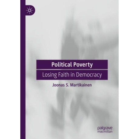 Political Poverty: Losing Faith in Democracy