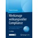 Werkzeuge wirkungsvoller Compliance: Praxiserprobte Maßnahmen fur Compliance Officer