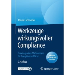 Werkzeuge wirkungsvoller Compliance: Praxiserprobte Maßnahmen fur Compliance Officer