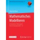 Mathematisches Modellieren: als fachlicher Hintergrund fur die Sekundarstufe I +II