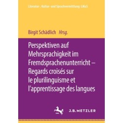 Perspektiven auf Mehrsprachigkeit im Fremdsprachenunterricht – Regards croises sur le plurilinguisme et l’apprentissage des langues