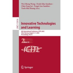 Innovative Technologies and Learning: 8th International Conference, ICITL 2025, Oslo, Norway, August 5–7, 2025, Proceedings, Part II
