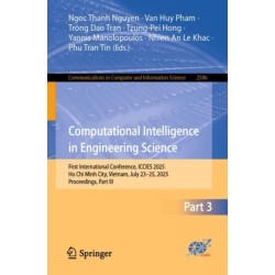 Computational Intelligence in Engineering Science: First International Conference, ICCIES 2025, Ho Chi Minh City, Vietnam, July 23–25, 2025, Proceedings, Part III