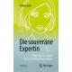 Die souverane Expertin – 77 Tipps fur die verbale Wissenschaftskommunikation