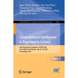 Computational Intelligence in Engineering Science: First International Conference, ICCIES 2025, Ho Chi Minh City, Vietnam, July 23–25, 2025, Proceedings, Part I