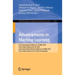 Advancements in Machine Learning: First International Conference, ICCAML 2024, Pune, India, February 28–29, 2024, and Second International Conference, ICCAML 2025, Pune, India, February 25-26, 2025, Proceedings