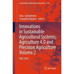 Innovations in Sustainable Agricultural Systems, Agriculture 4.0 and Precision Agriculture, Volume 2: ISAS 2025