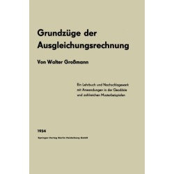 Grundzuge der Ausgleichungsrechnung nach der Methode der kleinsten Quadrate nebst Anwendungen in der Geodasie