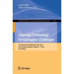 Learning Technology for Education Challenges: 13th International Workshop, LTEC 2025, Kota Kinabalu, Malaysia, August 4–7, 2025, Proceedings