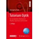 Tutorium Optik: Ein verstandlicher Uberblick fur Physiker, Ingenieure und Techniker