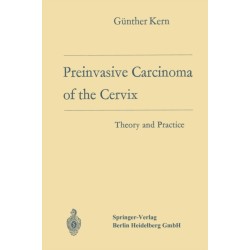 Preinvasive Carcinoma of the Cervix: Theory and Practice