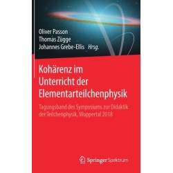 Koharenz im Unterricht der Elementarteilchenphysik: Tagungsband des Symposiums zur Didaktik der Teilchenphysik, Wuppertal 2018