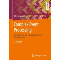Complex Event Processing: Verarbeitung von Ereignismustern in Datenstromen